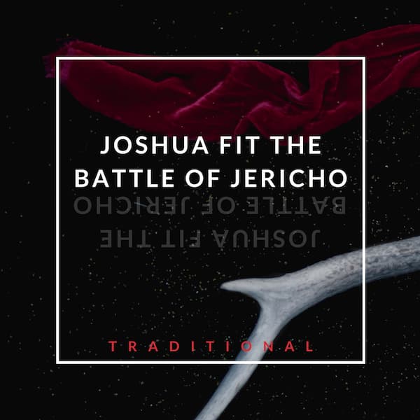 Joshua Fit the Battle of Jericho
