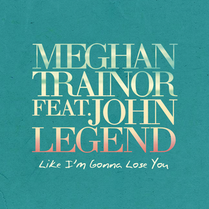 Meghan Trainor ft. John Legend- Like…: English ESL worksheets pdf & doc